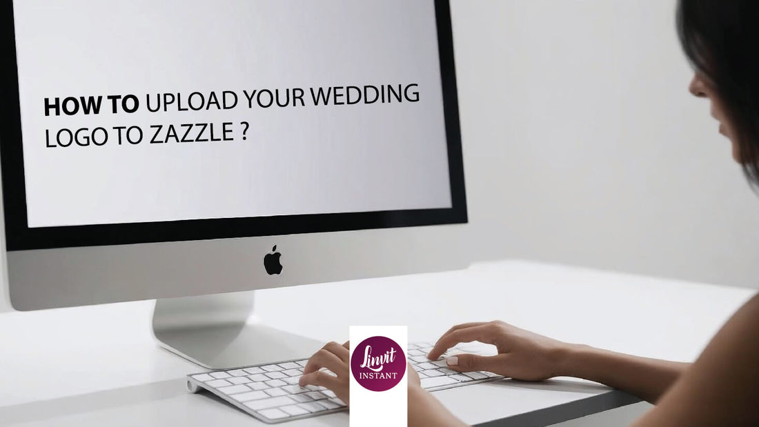 How to Upload and Customize Your Wedding Logo on Zazzle | Step-by-Step Guide